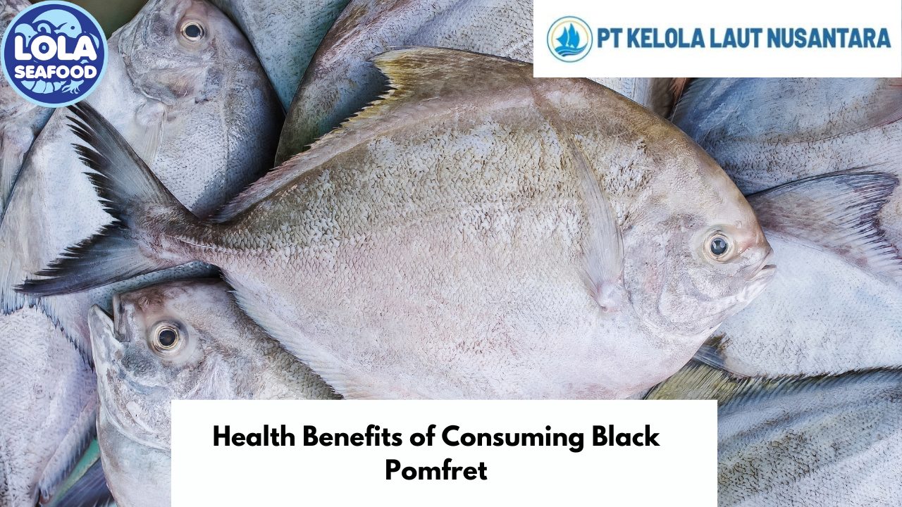 Health Benefits of Consuming Black Pomfret